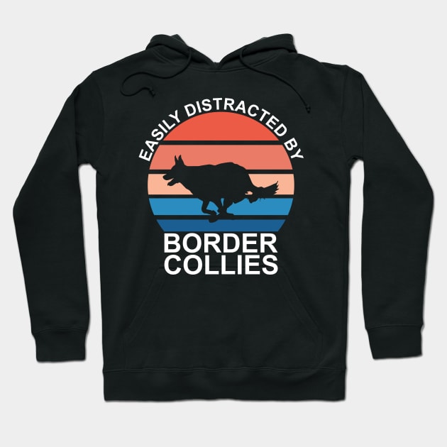 Easily Distracted By Border Collies Hoodie by DPattonPD
